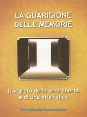 cover image of La Guarigione delle Memorie--Il Segreto della vera libertà e di una vita felice